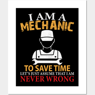 I am a Mechanic to Save Time Let's Just Assume that I am Never Wrong Funny Mechanic Gift Posters and Art